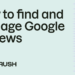 Learn how to See Your Google Opinions and Simply Handle Them