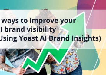 5 methods to enhance your AI model visibility (Utilizing Yoast AI Model Insights) • Yoast