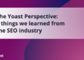 7 issues we discovered from the web optimization trade  • Yoast