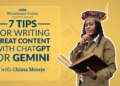 7 Suggestions for Writing Nice Content material with ChatGPT or Gemini