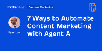 7 Methods to Automate Content material Advertising with Agent A