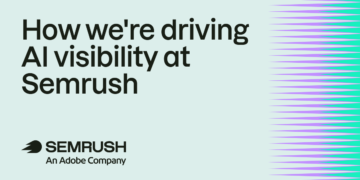 How we‘re driving AI visibility at Semrush