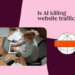 Is AI Killing Internet Site visitors? How AI Overviews Influence Natural Web site Site visitors