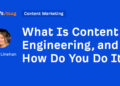 What Is Content material Engineering, and How Do You Do It?