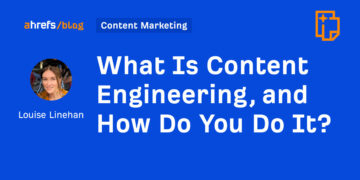 What Is Content material Engineering, and How Do You Do It?