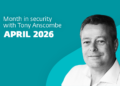 This month in safety with Tony Anscombe – April 2026 version