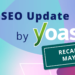 The Might 2026 search engine optimization Replace by Yoast recap • Yoast