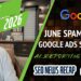 Google June 2026 Spam Replace Hits Onerous, Google Advertisements Energy Match Labels, AI Reporting Entry & Extra