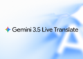 Gemini 3.5 Dwell Translate is right here