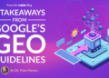 5 Takeaways from Google’s GEO Pointers