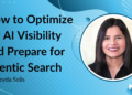 Optimize for AI Visibility and Put together for Agentic Search