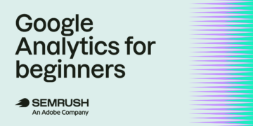 Google Analytics for freshmen: the entire GA4 information