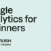 Google Analytics for freshmen: the entire GA4 information
