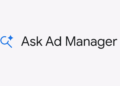 Google Launches Ask Advert Supervisor, Its First AI Agent For Publishers