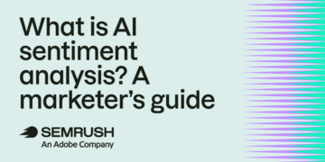 What’s AI sentiment evaluation? A marketer‘s information
