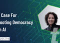 The Case For Rebooting Democracy With AI