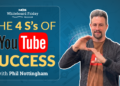 The 4 S’s of YouTube Success