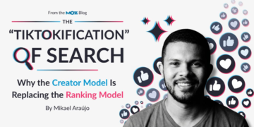 The “TikTokification” of Search: Why the Creator Mannequin Is Changing the Rating Mannequin