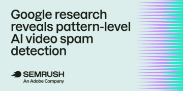 Google analysis reveals pattern-level AI video spam detection