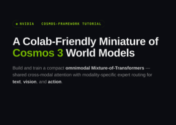 NVIDIA’s Cosmos-Framework Tutorial: Designing a Colab-Pleasant Miniature of Cosmos 3 World Fashions with Omnimodal Combination-of-Transformers