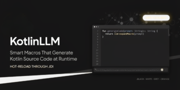 JetBrains Open-Sources KotlinLLM: Sensible Macros That Generate Kotlin Supply Code at Runtime and Scorching-Reload It Via JDI
