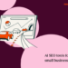 AI search engine optimisation instruments small companies really use