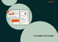 What are semantic key phrases? Here is the way to discover & use them