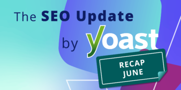 The June 2026 search engine marketing Replace by Yoast recap • Yoast