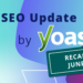 The June 2026 search engine marketing Replace by Yoast recap • Yoast
