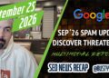 Google September 2026 Spam Replace Is Right here, Goodbye Uncover Visitors, Multimodal Search Reporting & CrUX Advert Metrics In Web page Expertise