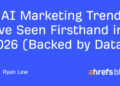 8 AI Advertising and marketing Traits I’ve Seen Firsthand in 2026 (Backed by Knowledge)