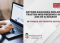 Past Rankings: Constructing a Trusted Net Presence within the Age of AI Search