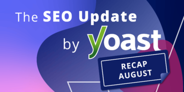 The August 2026 search engine optimisation Replace by Yoast recap • Yoast