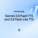 Gemini 3.8 Flash TTS and Gemini 3.8 Flash-Lite TTS