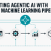 Integrating Agentic AI with Current Machine Studying Pipelines