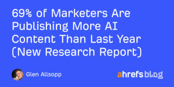 69% of Entrepreneurs Are Publishing Extra AI Content material Than Final Yr (New Analysis Report)