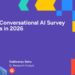 State of Conversational AI Survey Platforms in 2026