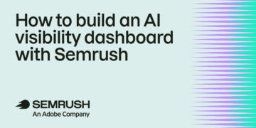 Find out how to construct an AI visibility dashboard with Semrush