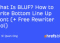 What Is BLUF? Easy methods to Write Backside Line Up Entrance (+ Free Rewriter Device)